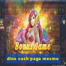 dino cash paga mesmo